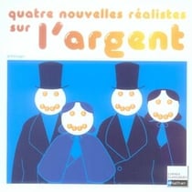 4 nouvelles réalistes sur l'argent