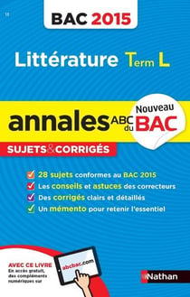 ANNALES BAC 2015 LITTERATURE TERM L SUJETS & CORRIGES N13