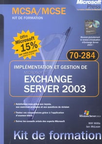 Implementation et gestion microsoft exchange server 2003 - examen mcsa/mcse 70-284