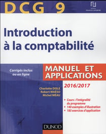 Dcg 9 - introduction à la comptabilité - manuel et applications (édition 2016/2017)