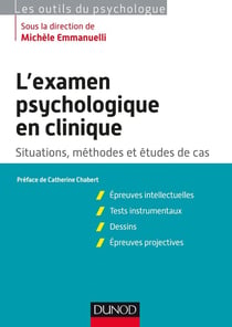 L'examen psychologique en clinique - situations, méthodes et études de cas