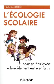 L'écologie scolaire : pour en finir avec le harcèlement entre enfants