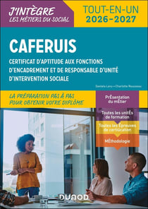 CAFERUIS : Certificat d'aptitude aux fonctions d'encadrement et de responsable d'unité d'intervention sociale - Tout-en-un (édition 2026/2027)