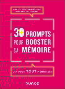 30 prompts pour booster sa mémoire : L'IA pour tout mémoriser