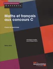 Maths et francais aux concours C - cours et exercices  (edition 2016)