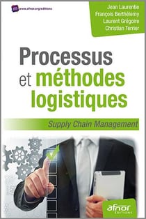 Processus et méthodes logistiques - supply chain management (2e éditionà