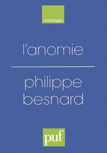 L'anomie - ses usages et ses fonctions dans la discipline sociologique depuis Durkheim