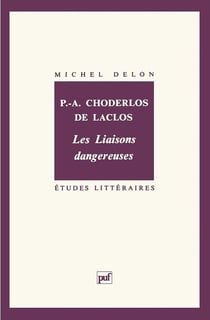 ETUDES LITTERAIRES Tome 13 : les liaisons dangereuses, de Choderlos de Laclos