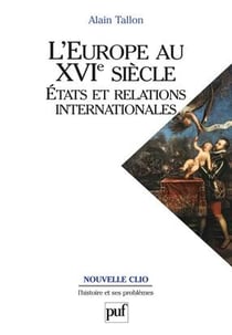 L'Europe au XVI siècle - états et relations internationales