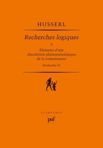 Recherches logiques Tome 3 - éléments d'une élucidation phénoménologique de la connaissance, recherche VI (5e édition)