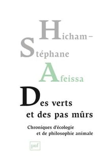 Des verts et des pas mûrs - chroniques d'écologie et de philosophie animale