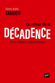 Le retour de la décadence - penser l'époque postprogessiste