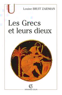 Les Grecs et leurs dieux : Pratiques et représentations religieuses dans la cité à l'époque classique