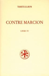 Contre Marcion - tome 4