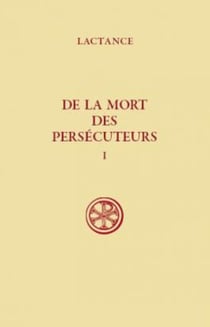 De la mort des persécuteurs - tome 1