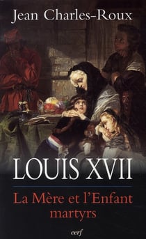 Louis XVII - La Mère et l'Enfant martyrs