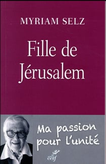 Fille de Jérusalem - ma passion pour l'unité