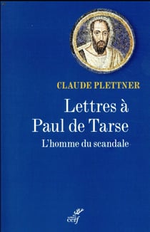 Lettres à Paul de Tarse - l'homme du scandale