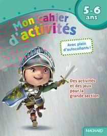 Mon cahier d'activités - des activités et des jeux pour la grande section - 5-6 ans (chevalier)