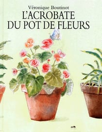 L'acrobate du pot de fleurs