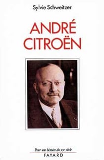 André Citroën (1878-1935) : Le risque et le défi