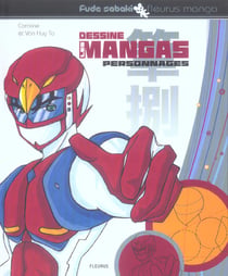 Dessine les mangas Tome 1 - personnages