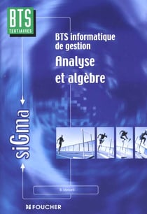 Analyse et algebre lineaire bts - informatique de gestion t.1