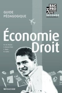 Économie/droit - 2nde professionnelle - bac pro tertiaires - guide pédagogique