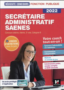 Réussite concours : secrétaire administratif, SAENES - concours externe, interne, 3e voie, catégorie B - tout-en-un (édition 2022)