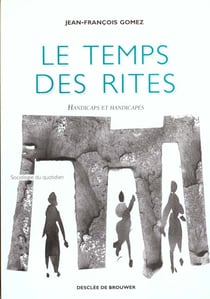 Le temps des rites : handicaps et handicapes