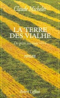 Des grives aux loups Tome 4 : la terre des Vialhe