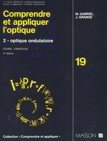 Comprendre et appliquer l'optique t.2 optique ondulatoire