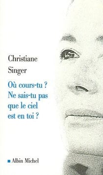 Où cours-tu ? ne sais-tu pas que le ciel est en toi ?