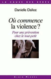 Où commence la violence ? : Pour une prévention chez le tout-petit