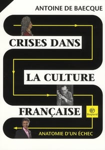 Crises dans la culture française - anatomie d'un échec