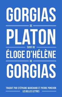 Gorgias de Platon - éloge d'Hélène de Gorgias