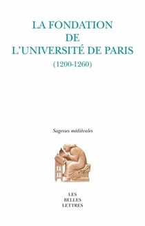 La fondation de l'université de Paris - choix de textes traduits (1200-1260)