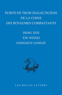 Écrits de trois dialecticiens de la Chine de l'époque des royaumes combattants