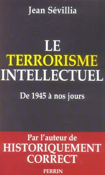 Le terrorisme intellectuel - de 1945 a nos jours
