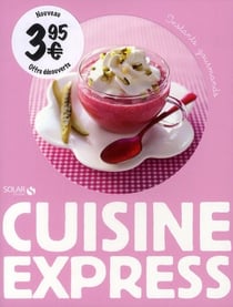 Cuisine express - instants gourmands