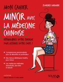 Mon cahier : mincir avec la médecine chinoise