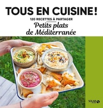 Tous en cuisine ! : petits plats de Méditerranée