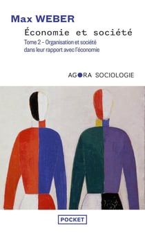 Économie et société Tome 2 : Organisation et société dans leur rapport avec l'économie