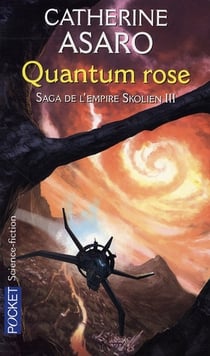 Saga de l'Empire Skolien Tome 3 : Quantum Rose