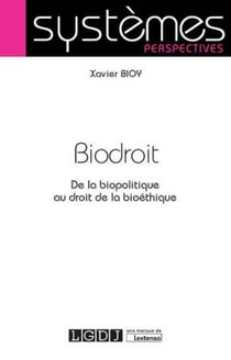 Biodroit - de la biopolitique au droit de la bioéthique