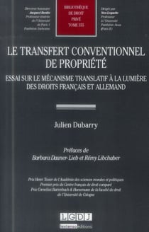 Le transfert conventionnel de propriété - essai sur le mécanisme translatif à la lumière des droits français et allemand