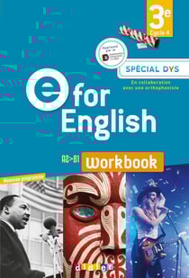 E for english : anglais - 3e - workbook - spécial dys - A2>B1 (édition 2017)