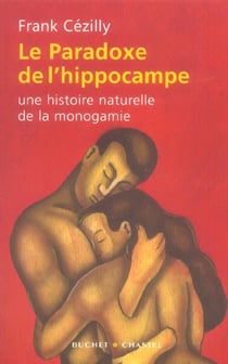 Le paradoxe de l'hippocampe une histoire naturelle de la monogamie