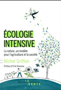 Écologie intensive - la nature, un modèle pour l'agriculture et la société