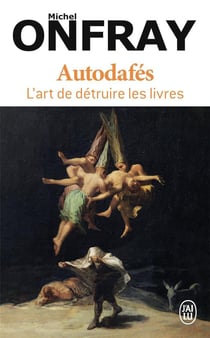 Autodafés : L'art de détruire les livres